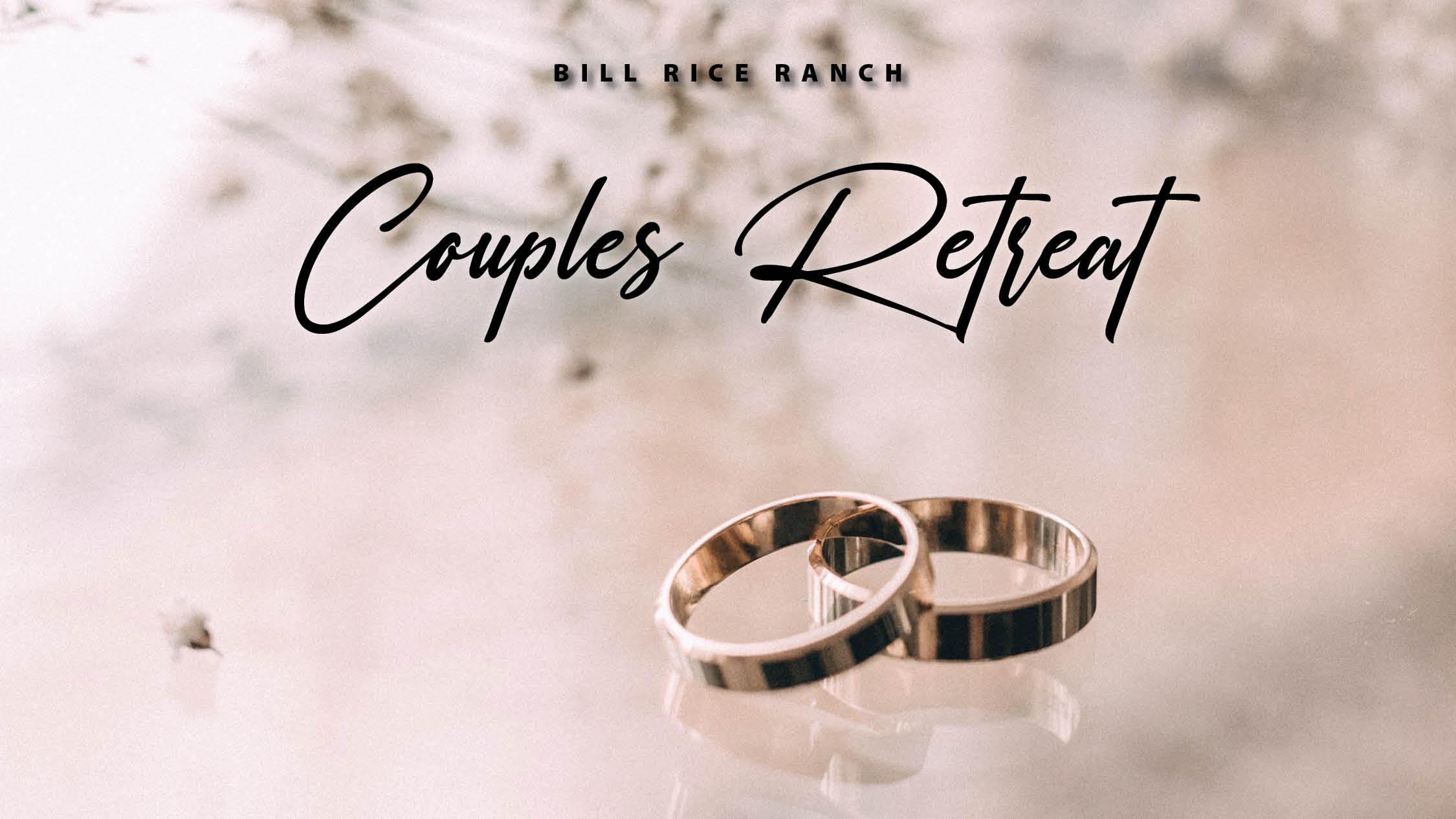 Couples Retreat - Bill Rice Ranch
